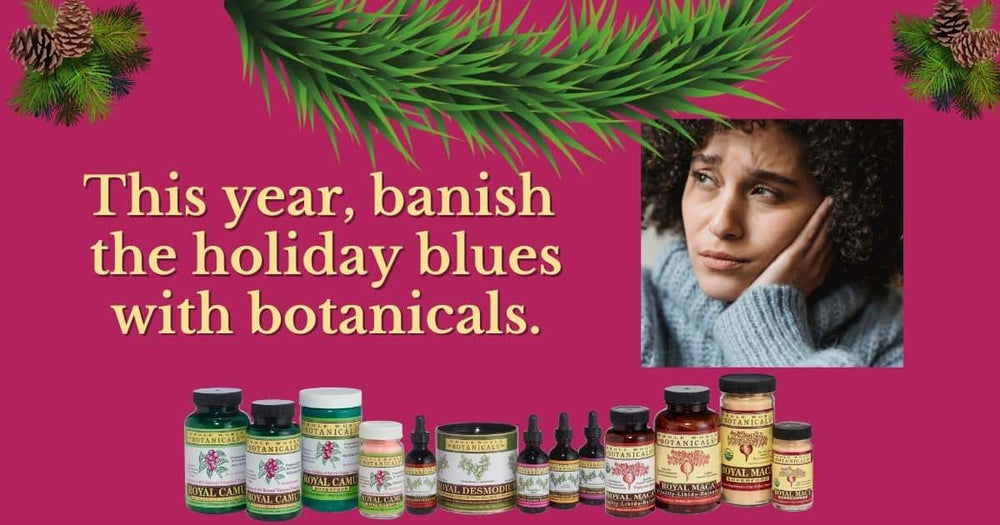 Less Holiday Stress and Blues with Botanicals