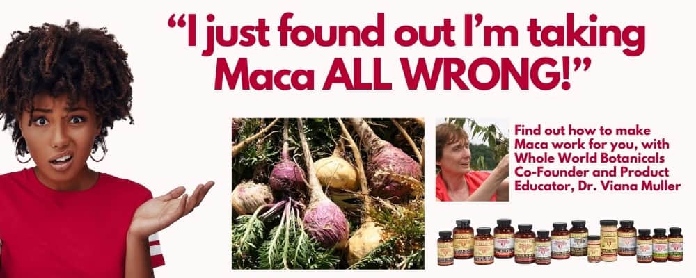 Taking Maca Wrong