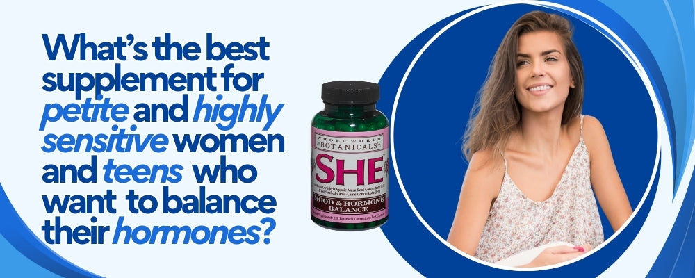 How Petite or Highly Sensitive Women -- and Teens -- Can Naturally Balance Hormones